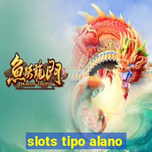 slots tipo alano